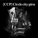(𝐂𝐂𝐏) 𝐂𝐢𝐫𝐜𝐥𝐞 𝐜𝐢𝐭𝐲 𝐩𝐢𝐫𝐮💰💊🅱