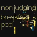 Non Judging Breakfast Pod