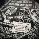 Two Felons Skate Shop