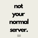 Not Your Normal Server