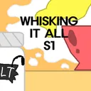 Whisking It All S1