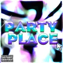 Ｐａｒｔｙ   Ｐｌａｃｅ