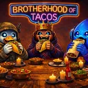 The Brotherhood of Tacos 🌮