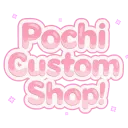 🌸Pochi Custom Shop🌸