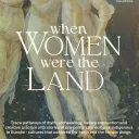 When Women Were the Land
