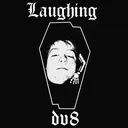 LAUGHING DV8 (REAL DOG LIES HERE)