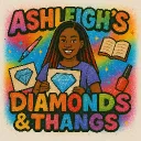 Ashleigh's Diamonds & Thangs!