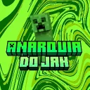 Anarquia Do Jah 🧸