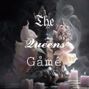𝔗𝔥𝔢 𝔔𝔲𝔢𝔢𝔫𝔰 𝔊𝔞𝔪𝔢