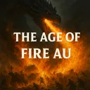 The Age of Fire AU