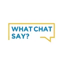 WHAT CHAT SAY?