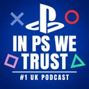 In PS We Trust: A PlayStation Podcast