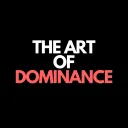 The Art of Dominance