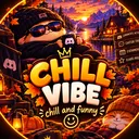 CHILL VIBE - chill and funny