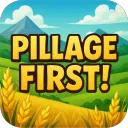 Pillage First!