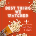 The Bearded Ones. The Best Thing We Watched This Week.