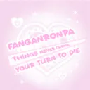 FANGANRONPA + YTTD: Things Never Change.