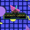 Cinematic Gardens