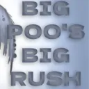 【BIG POO'S BIG RUSH】