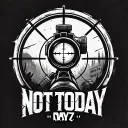 Not Today Dayz