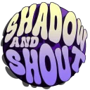 Shadow & Shout