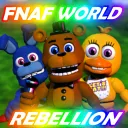 FNAF WORLD: REBELLION