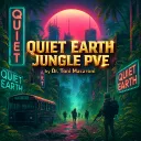 QUIET EARTH JUNGLE PVE