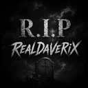 R.I.P RealDaVeRiX 🙏