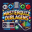 Dublagens | MasterQuiz