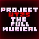 PROJECT UT25 Undertale the full Musical