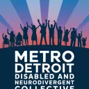Metro Detroit Disabled and Neurodivergent Collective