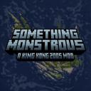 Something Monstrous