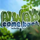 Always Come Back RPM