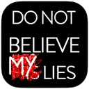 Do Not Believe My Lies