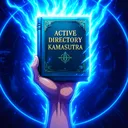 Active Directory Kamasutra: Mastering Every Position in the Network
