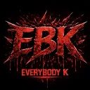 EBK | EVERYBODY K #BLOCKSPIN🔥