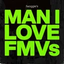 M.I.L.F // Man, I Love FMVs