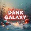 Dank galaxy