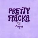 Pretty Flacka Designs
