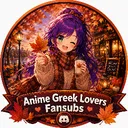 🩷Anime Greek Lovers Fansubs 🩷