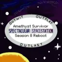 Amethyst Survivor Reboot: Season 8 - Spectacular Spacestation
