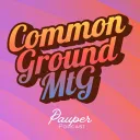 Common Ground MtG: Pauper Podcast