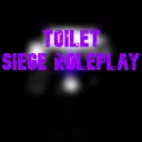 Toilet Siege RoIeplay