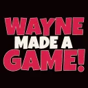 Wayne Made A Game
