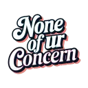 None Of Ur Concern