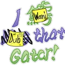 I Wani Dub That Gator [FANDUB]