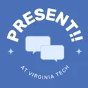PRESENT!! at Virginia Tech