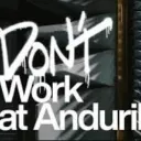 DON'T WORK AT ANDURIL