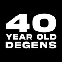 40 Year Old Degens