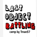 Last Object Battling (Camp) [Debut Sign Ups Open]